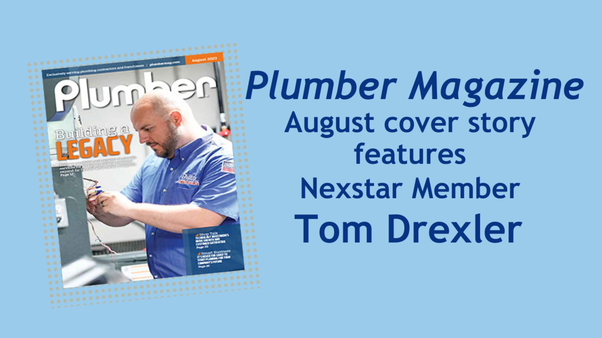 Plumber Covers Nexstar Member Tom Drexler