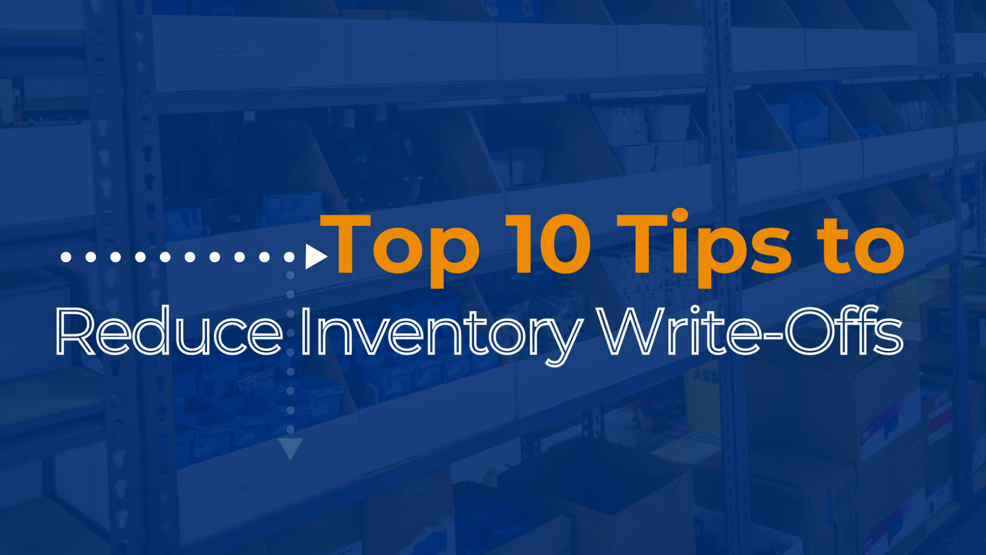 Top 10 Tips to Reduce Inventory Write-Offs